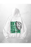 Beyaz Unisex Don't Waste Your Time Baskılı Oversize Hoodie Sweatshirt