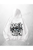 Beyaz Unisex Don't Watch Baskılı Oversize Hoodie Sweatshirt