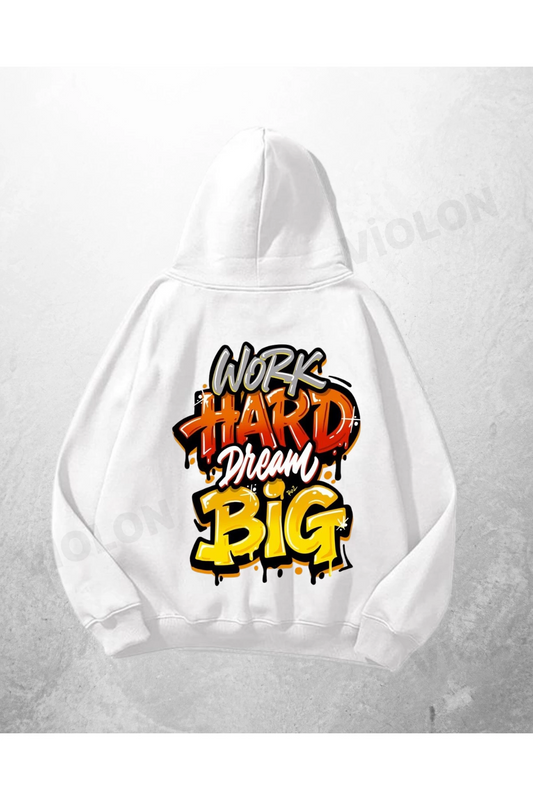 Beyaz Unisex Work Hard Dream Big Baskılı Oversize Hoodie Sweatshirt