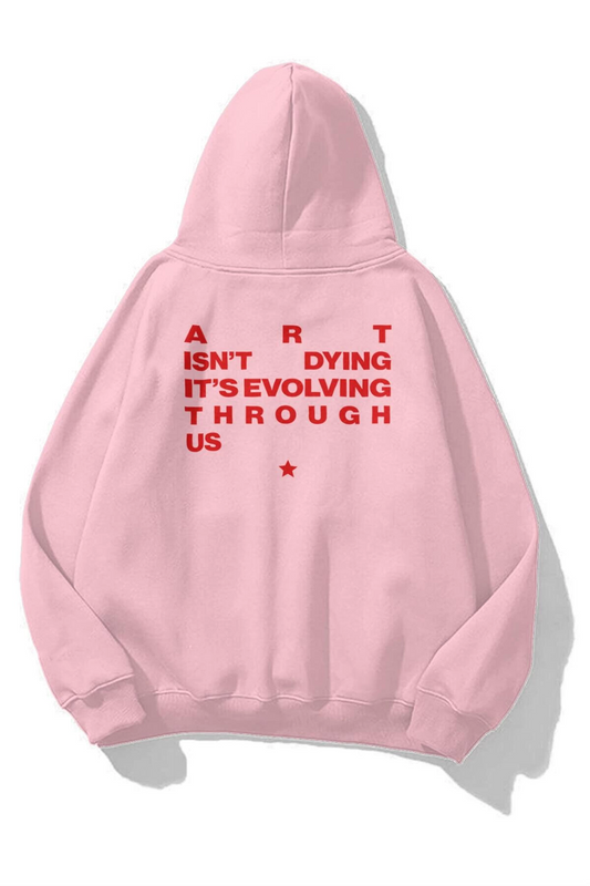 Pembe Art isn't Dying Baskılı Unisex Oversize Kapüşonlu Sweatshirt