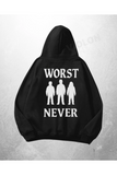 Siyah Unisex Worst Never Baskılı Oversize Hoodie Sweatshirt